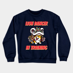 Corgi Lion Dancer in Training for Chinese New Year 2024 Crewneck Sweatshirt